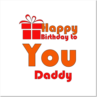 Happy birthday to you daddy Posters and Art